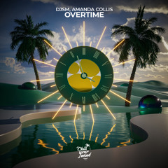 DJSM, Amanda Collis - Overtime