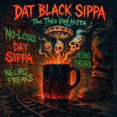 Dat Black Sippa: Dat Theo Von Hitta