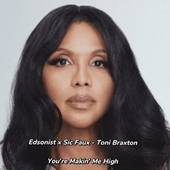 Edsonist X Sic Faux - You're Makin Me High (DanceHall Edit)