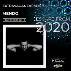 Mendo @ Extravaganza Radio (Escape From 2020)