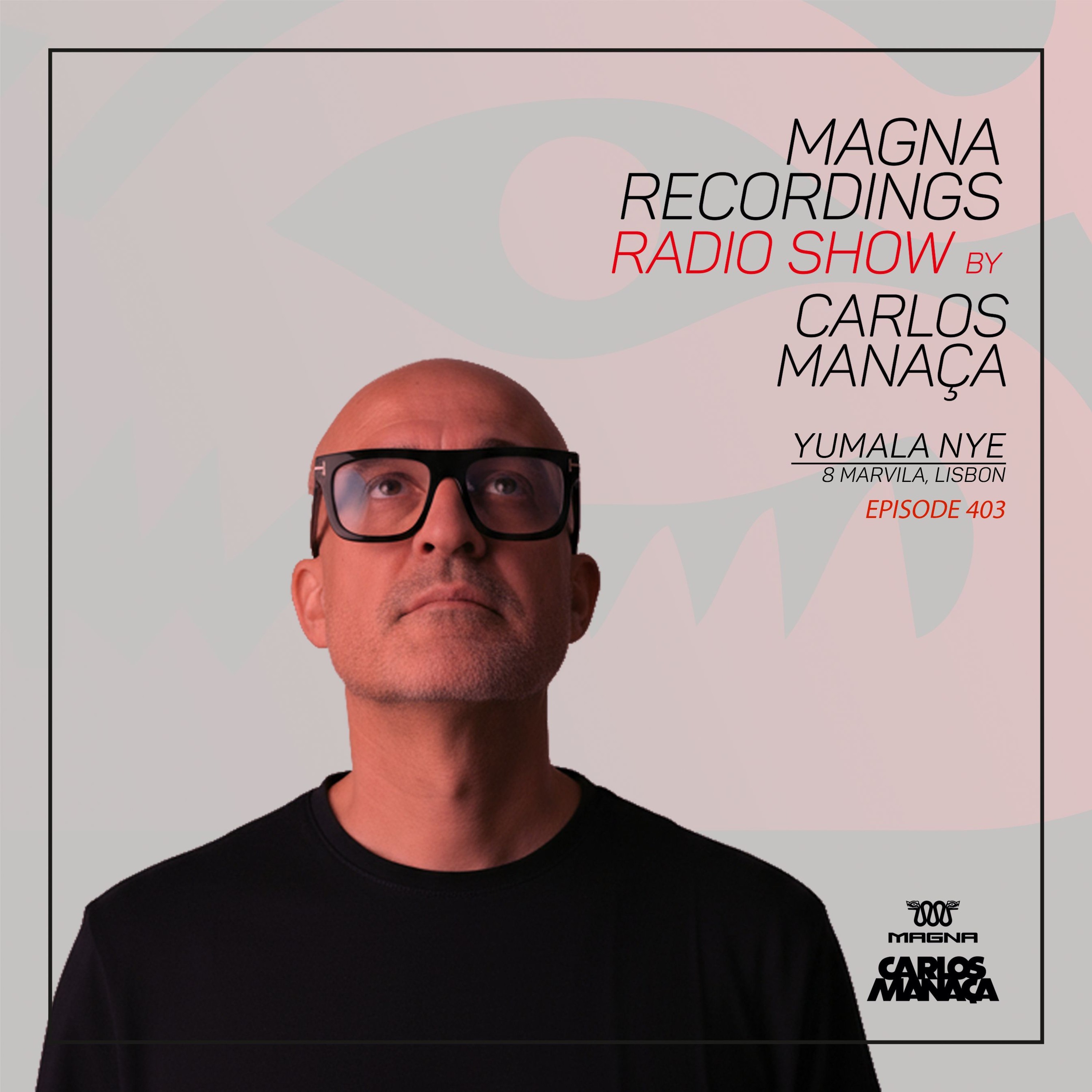 Magna Recordings Radio Show 403 | Yumala NYE at 8 Marvila (Lisbon) Portugal episode artwork