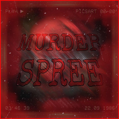 MURDER SPREE