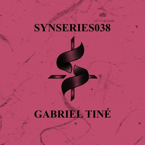 SYNSERIES.38//Gabriel Tiné