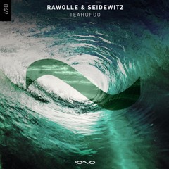 Rawolle & Seidewitz - Teahupoo (Out Now 18.11.22 IONO BLACK)