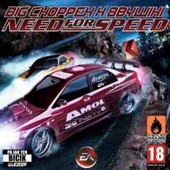 BIG CHOPPEK X BBYWIKI - NEED FOR SPEED