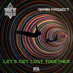 (NEA004)Name In Process & Aran Project - Let's Get Lost Together (SC Preview)