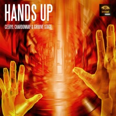 Ceeryl Chardonnay & Groove Stage - Hands Up (Edit Mix)