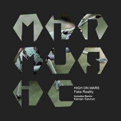 High On Mars - Fake Reality (Kenan Savrun Remix)