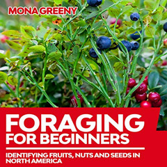 DOWNLOAD EBOOK 📝 Foraging for Beginners: Identifying Fruits, Nuts and Seeds in North