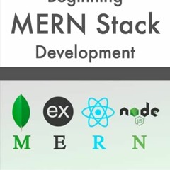 Read online Beginning MERN Stack: Build and Deploy a Full Stack MongoDB, Express, React, Node.js App