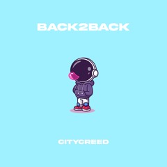 Citycreed - Back 2 Back
