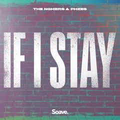 The NGHBRS & PHZES - If I Stay