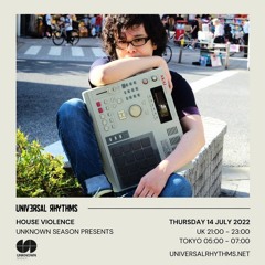 UNKNOWN season Presents...House Violence - 14.07.22