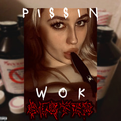 PISSIN WOK