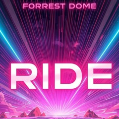 Forrest Dome - Ride