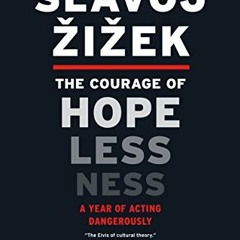 [DOWNLOAD] KINDLE 📝 The Courage of Hopelessness: A Year of Acting Dangerously by  Sl