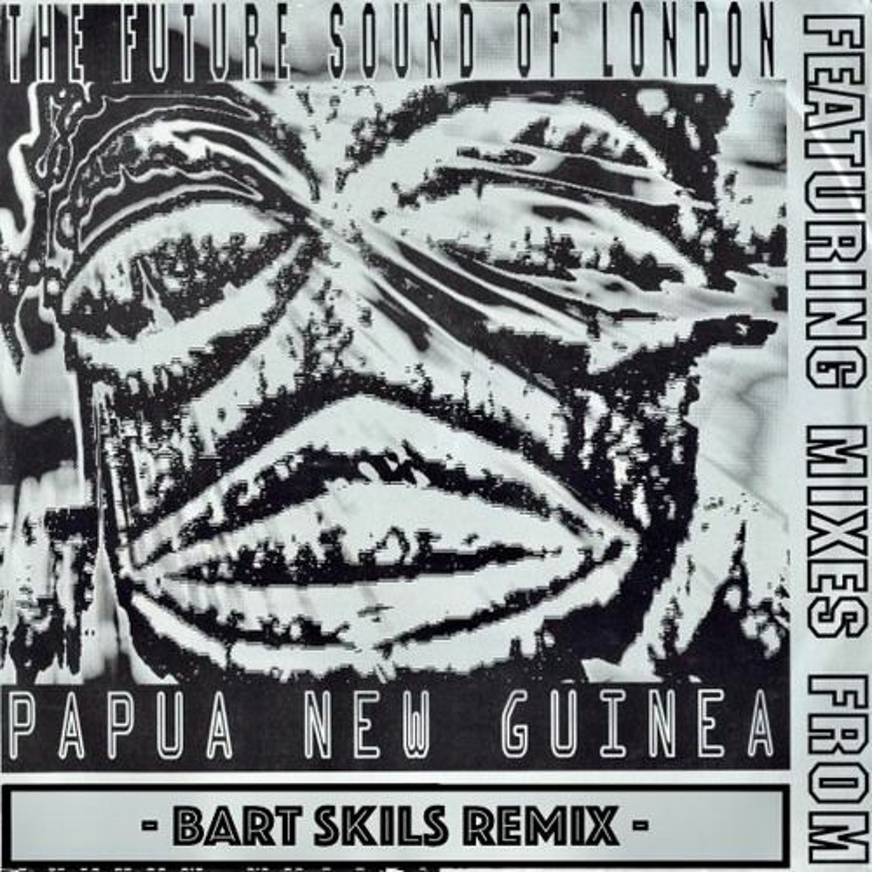 The Future Sound Of London - Papua New Guinea (Bart Skils Rework)
