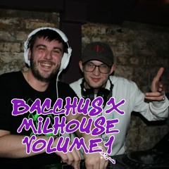 THE BACCHUS & THE MILHOUSE - VOLUME #1