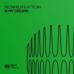 NEONHELM & Attican - In My Dreams