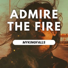 Admire The Fire