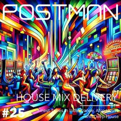 HOUSE MIX DELIVERY #25 - Indie Dance / Afro House / Deep House