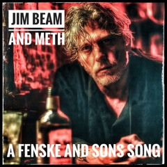 Jim Beam and Meth...