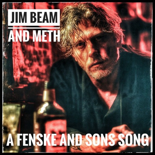 Jim Beam and Meth...
