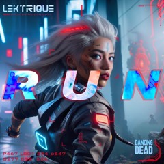 [Free Download] Lektrique - Run (R4JAY Remix)