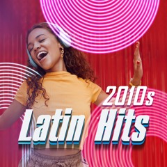 Latin Hits 2010's