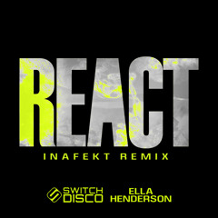 REACT (Inafekt Remix)