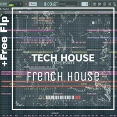 Professional Tech/French House Template_Fl Studıo20 Flp(FLP+SAMPLE+PRESETZ)