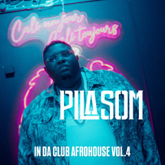 Dj PilaSom | In Da Club - AfroHouse Vol.4 (2025)