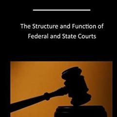 [PDF] DOWNLOAD FREE Federal Court Basics: The Structure and Function of Federal