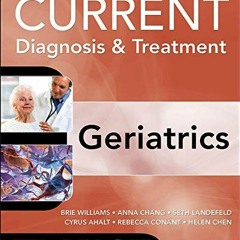 [READ] PDF 💝 Current Diagnosis and Treatment: Geriatrics 2E (Current Geriatric Diagn