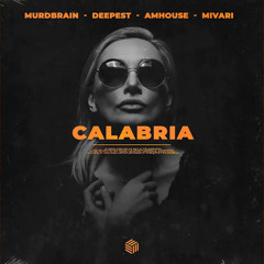 Murdbrain, Deepest, AMHouse - Calabria (ft. Mivari)