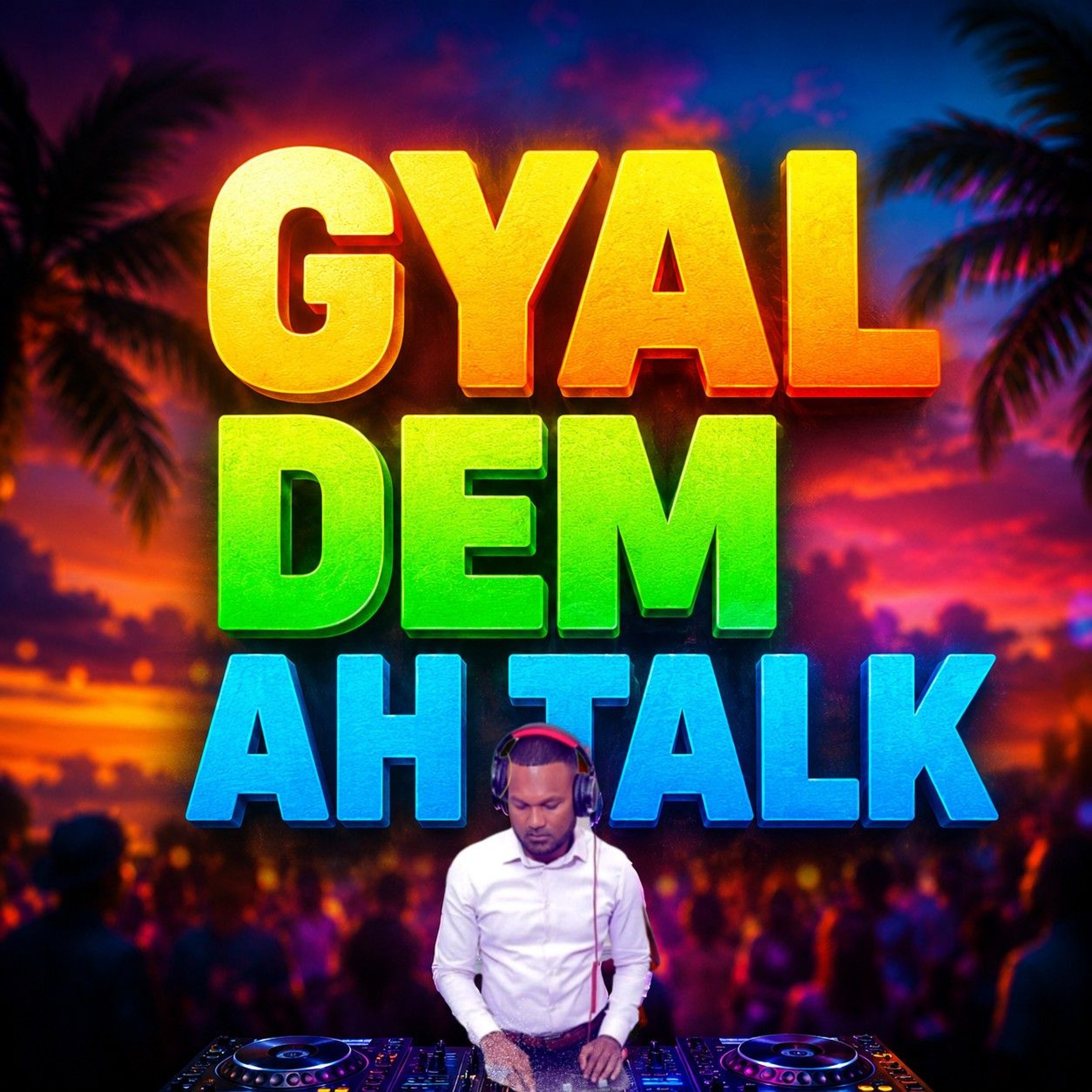 Gal Dem Ah Talk Bout Me (raw) episode artwork