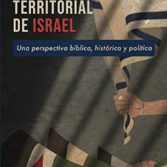 Read PDF 💘 POLÉMICA TERRITORIAL DE ISRAEL: Una perspectiva bíblica, histórica y polí