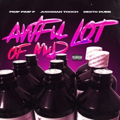 Awful Lot of Mud Ft.  Juggman Tooch & Desto Dubb (prod chasethemoney)