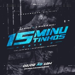 15 MINUTINHOS PARTE 2 {DJ RYAN } PART. DJ’S (PV DO S.i ,MT SILVÉRIO,STANLEY)