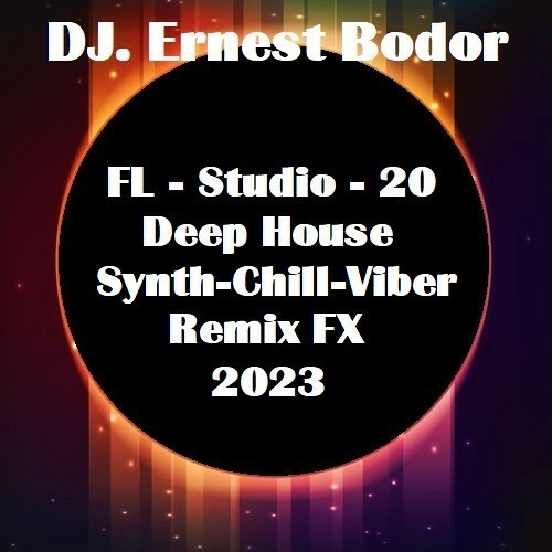 Stream FL Deep House SynthChillViber Remix FX 2023 by DJ. Ernest
