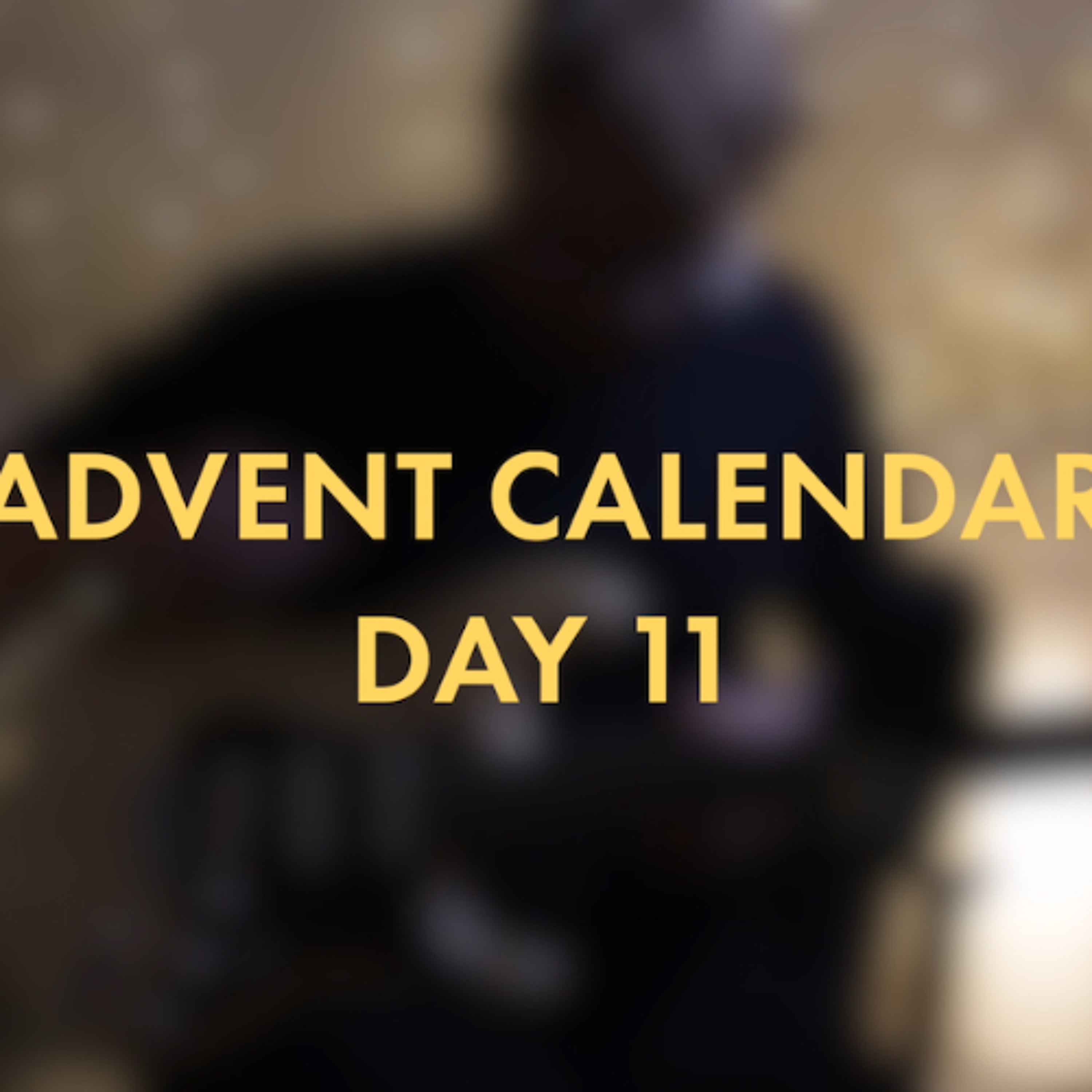 Advent Calendar - Day 11 episode artwork