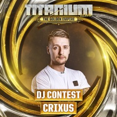 TITANIUM Festival DJ Contest 2025 - Crixus