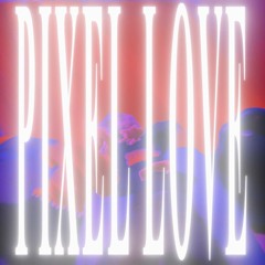 PIXEL LOVE (feat. paradise)