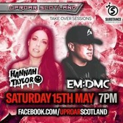 Uproar Scotland: Guest Sessions - DJ Hannah Taylor & EM:DMC