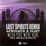 Wishin You Were Here (Lost Spirits Remix)