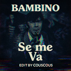 BAMBINO.SE ME VA edit CousCous