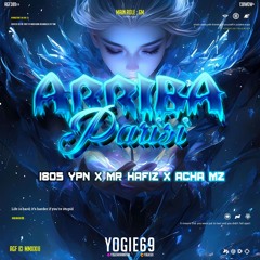 ARRIBA PARIS - YOGIE69 #I805YPN ( MRHAFIZ X ACHA MZ )NAYANGKODEIK