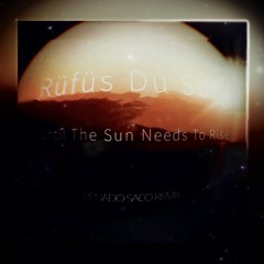 Until The Sun Needs To Rise remix