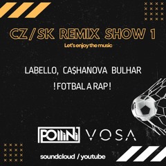 Labello, CA$HANOVA BULHAR - Fotbal A Rap (POLLINI & VOSA REMIX)