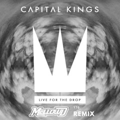 Capital Kings - Live for the drop (MellowD Remix)